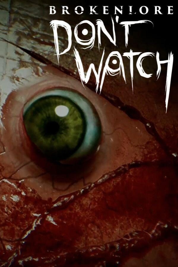 brokenlore_don_t_watch-373816843-large